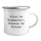 Funny Stepmother Gifts for Christmas, Camping Mugs from Men to Women, Stepmother Unique Gifts, 'First My Stepmother, Forever My Friend' Quote