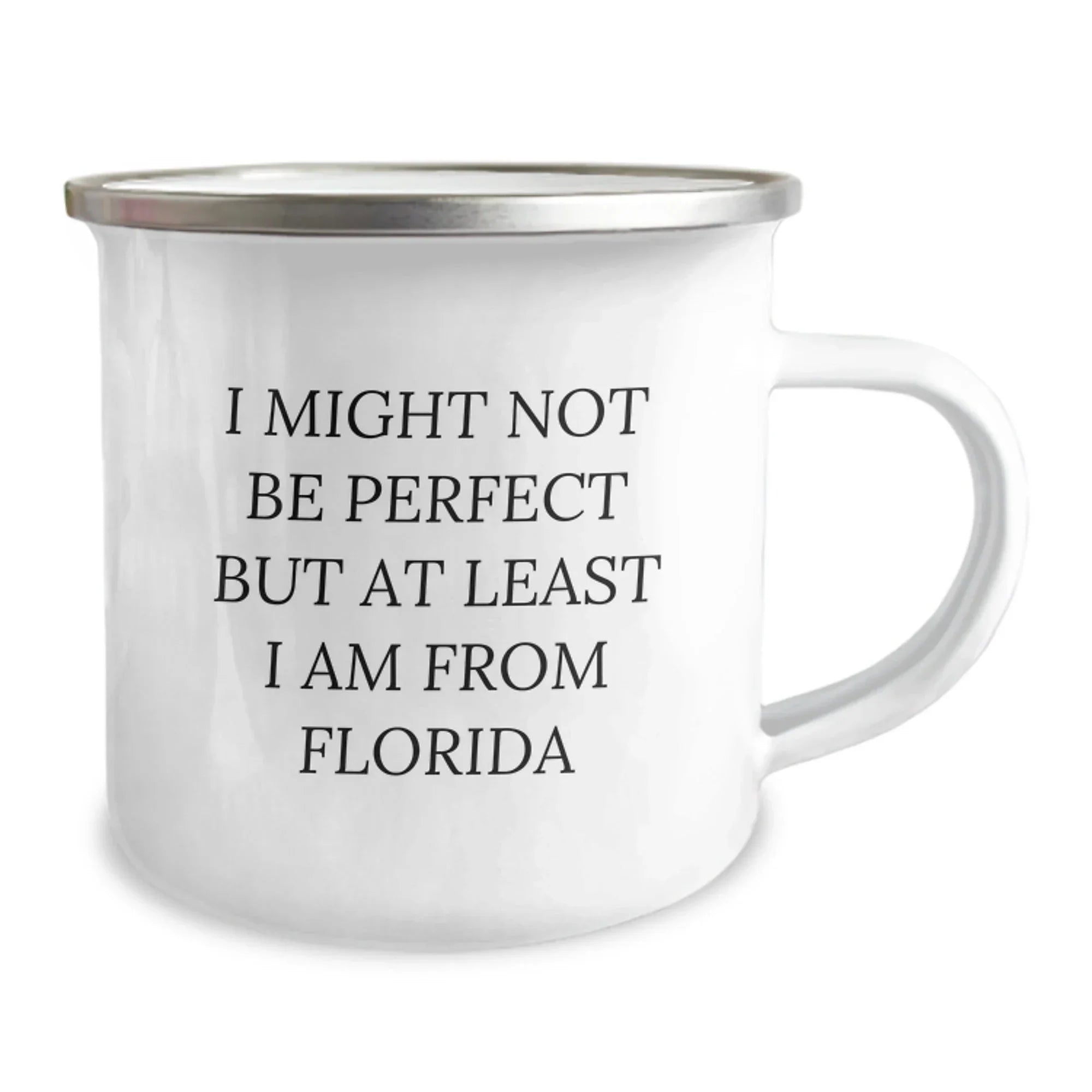 Unique Florida Gifts - 'I Might Not Be Perfect But At Least I Am From Florida' Funny Camping Mug - 12 oz Stainless Steel with Enamel Finish