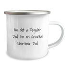 Oriental Shorthair Cat Lover's Camping Mug - Funny Quote Gifts from Dad for Valentine's
