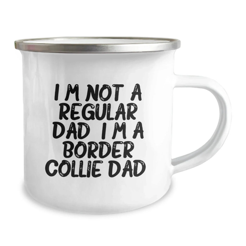 Funny Border Collie Dog Gifts from Dad to Men, Valentine's Unique Mugs, Camping Mug for Dad, 'I'm Not A Regular Dad. I'm A Border Collie Dad.'