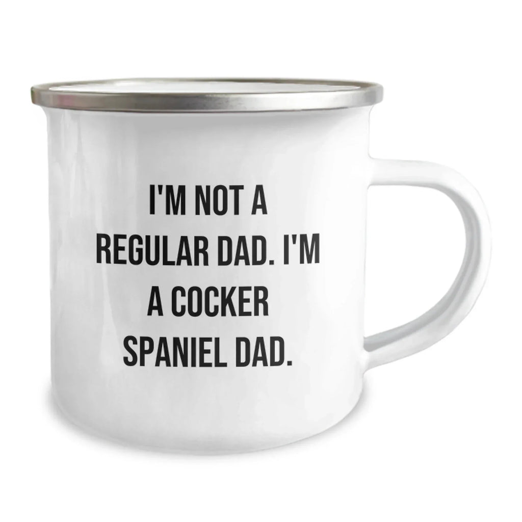 Funny Cocker Spaniel Dad Gifts for Men - I'm Not A Regular Dad. I'm A Cocker Spaniel Dad. Camping Mug, Unique Christmas Unique Gifts from Friends and Family