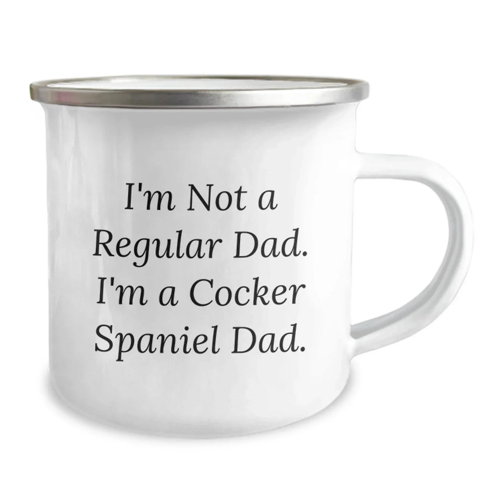 Funny Cocker Spaniel Dad Gifts for Men, Unique Christmas Memorable Presents from Dad to Son, 'I'm Not A Regular Dad. I'm A Cocker Spaniel Dad.' Enamel Camping Mug