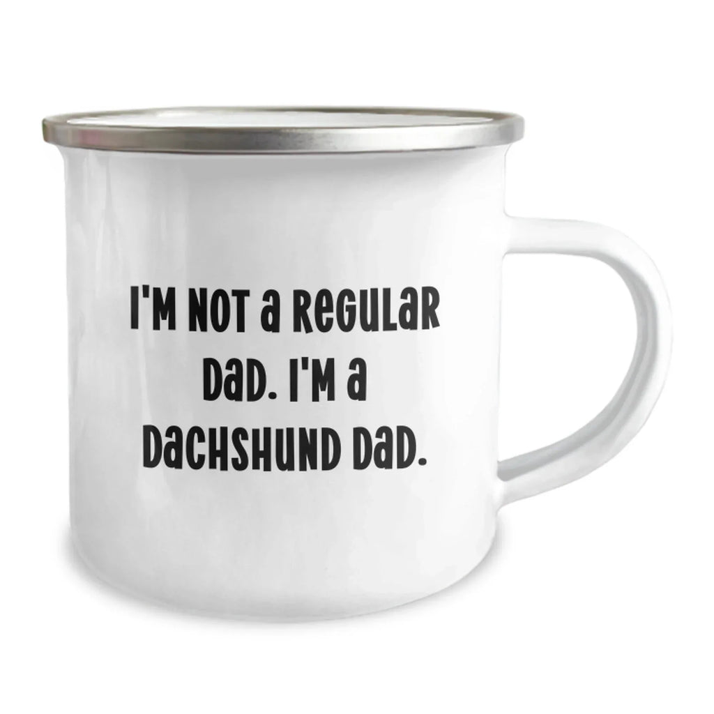 Dachshund Dog Lover Gifts from Men to Family - Funny Camping Mug for Dads, Fathers Day Unique Gifts, I'm Not A Regular Dad. I'm A Dachshund Dad.