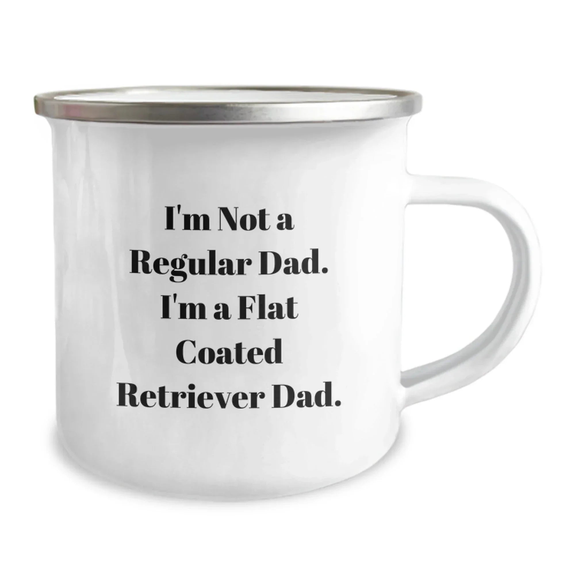 Funny Flat Coated Retriever Dog Dad Gifts from Men for Flat Coated Retriever Dog Lovers - I'm Not A Regular Dad. I'm A Flat Coated Retriever Dad. Christmas Unique Mugs for Camping Enthusiasts
