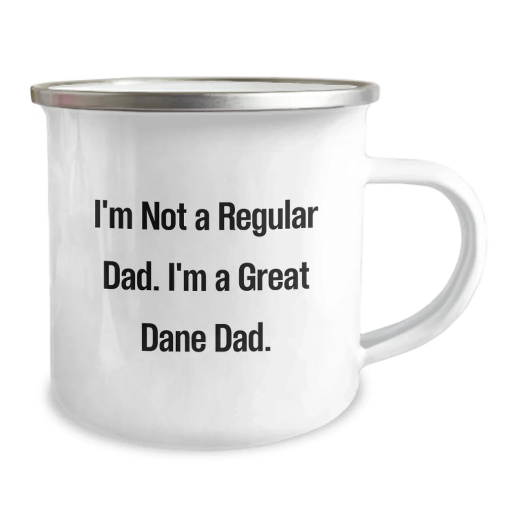 Funny Great Dane Dog Dad Gifts from Men to Great Dane Dog Lovers on Birthday - 'I'm Not A Regular Dad. I'm A Great Dane Dad.' Camping Mug