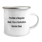 Funny Yorkshire Terrier Dog Dad Gifts, Funny Camping Mugs for Men, Women Friends Family, I'm Not A Regular Dad. I'm A Yorkshire Terrier Dog Dad, Christmas Unique Gifts from Men to Friends