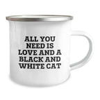 Funny Black and White Cat Gifts from Friends for Graduation Unique Gifts - Camping Mug with Inspirational Quote - 'All You Need Is Love And A Black And White Cat'