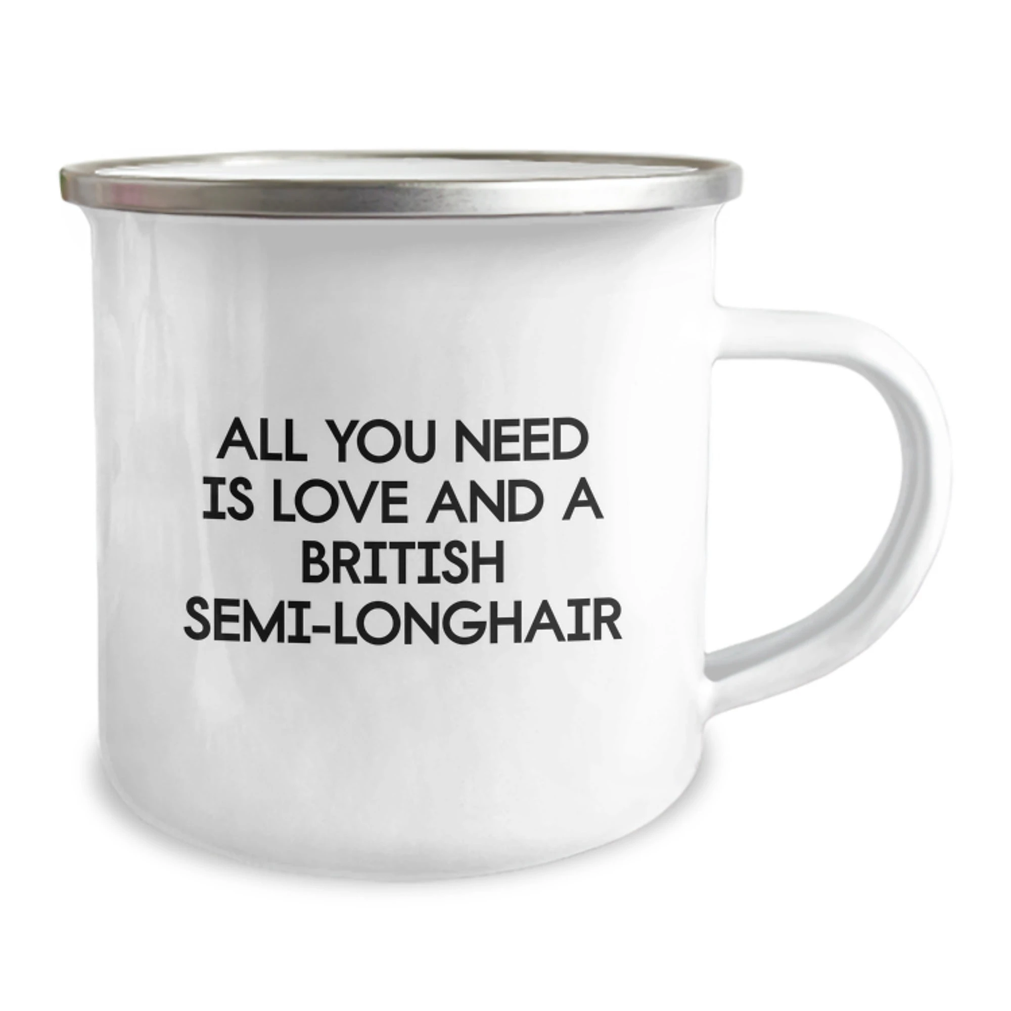 British Semi-Longhair Cat Lovers' Funny Gifts from Men - 'All You Need Is Love And A British Semi-longhair' Valentine's Unique Camping Mugs for British Semi-Longhair Cat Enthusiasts