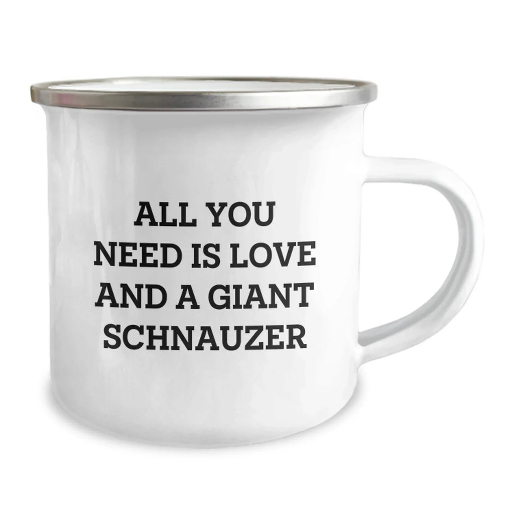 Giant Schnauzer Dog Lover Gifts from Family, Friends, or Coworkers - 'All You Need Is Love And A Giant Schnauzer' Quote on Camping Mug for Birthday