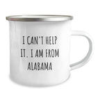 Southern Pride I Cant Help It I Am From Alabama Camping Mug - Rugged 12 Oz Enamel Mug With Permanent Print