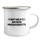 Massachusetts Camping Mug, Funny Quote Gift from Friends to Massachusetts Men, Unique Christmas Unique Gifts for Massachusetts Enthusiasts, I Can't Help It. I Am From Massachusetts