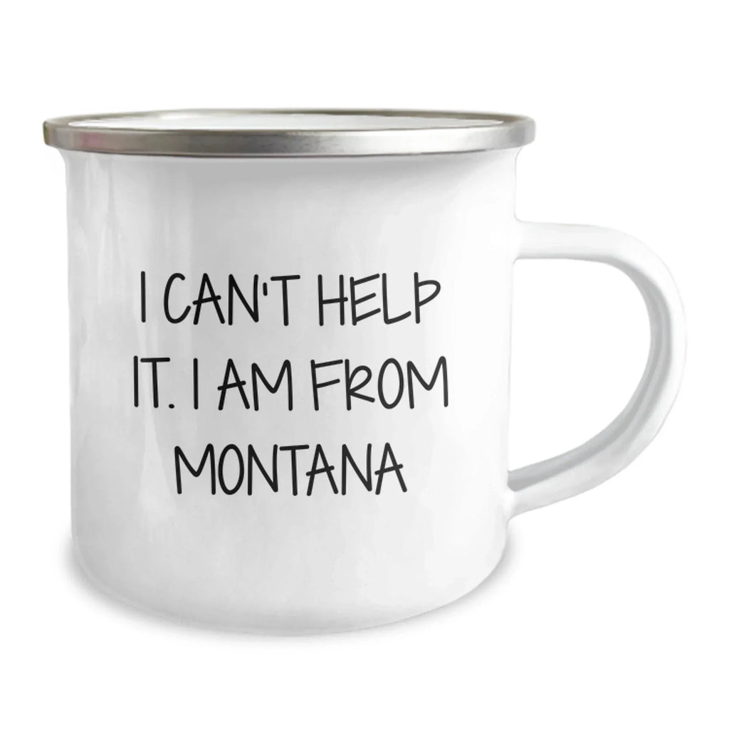 Montana Christmas Unique Gifts from Friends to Family Camping Mug - 'I Can't Help It. I Am From Montana' Funny Quote