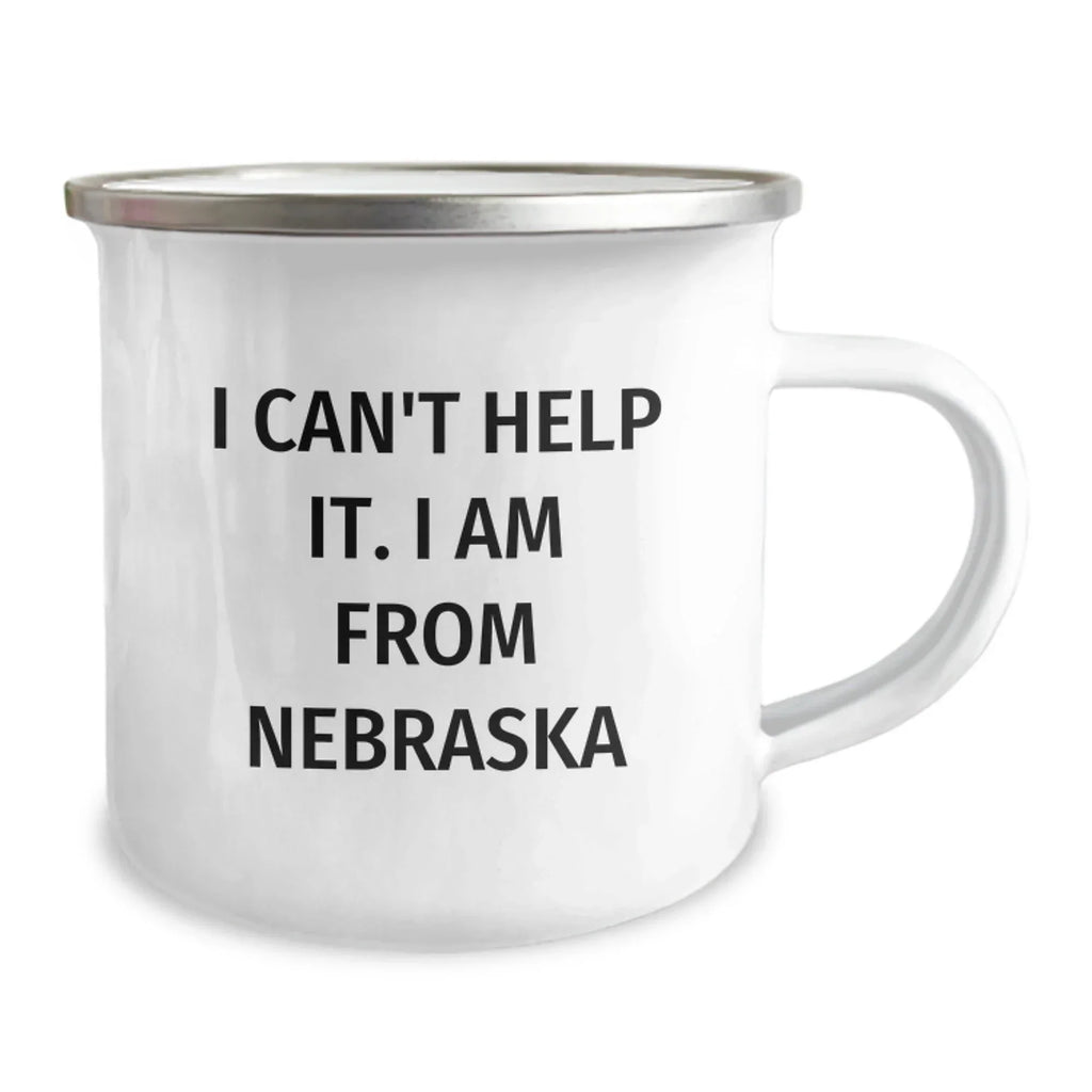 Funny Nebraska Gifts from Men to Friends - 'I Can't Help It. I Am From Nebraska' Christmas Unique Mugs for Camping Lovers