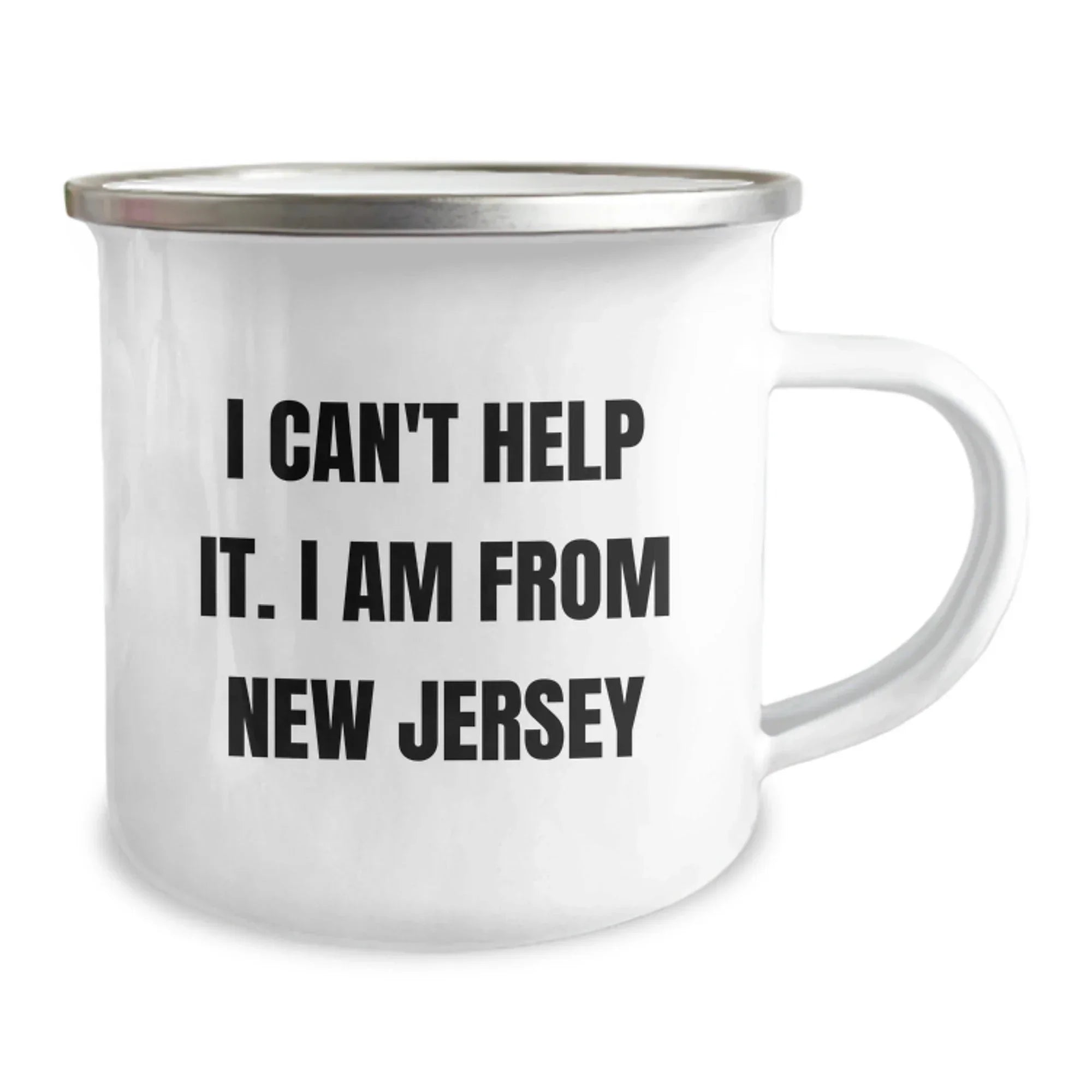 Funny New Jersey Gifts for Camping Lovers - Camping Mug with Inspirational Quote, 'I Can't Help It. I Am From New Jersey'