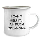 Oklahoma Camping Mug Funny Gift from Friends for Valentine's, Oklahoma Enthusiast, I Can't Help It. I Am From Oklahoma Lover, Cute and Inspirational