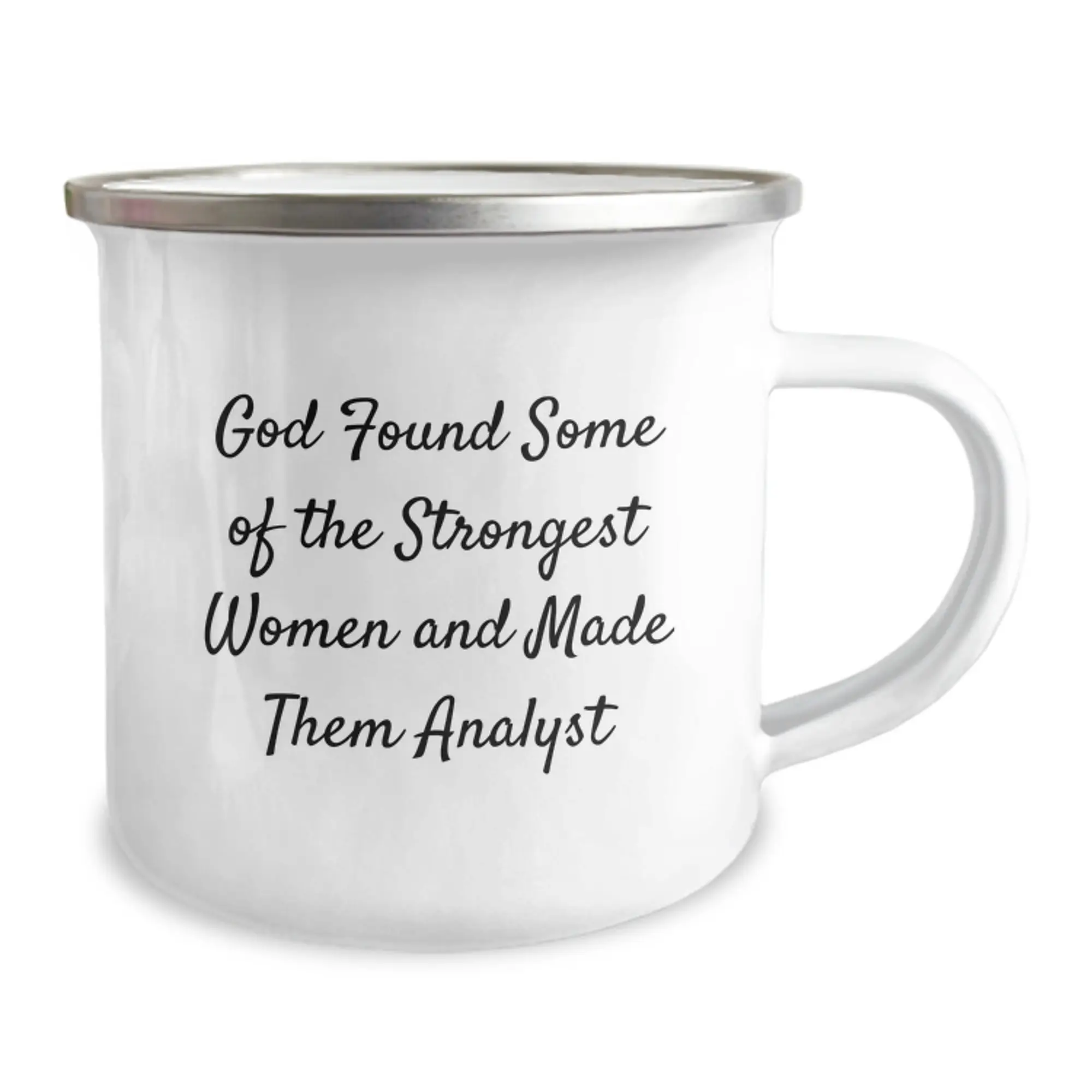 Funny Analyst Gifts from Family, Inspirational Camping Mug for Birthday, Quote God Found Some Of The Strongest Women And Made Them Analyst - 12 oz Stainless Steel - Image 2