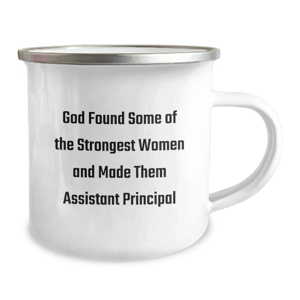 Funny Assistant Principal Gifts for Men - 'God Found Some Of The Strongest Women' Camping Mug, Unique Christmas Memorable Presents, Inspirational Quote Mug, Stainless Steel, 12 oz