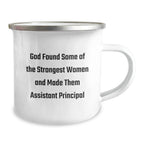Funny Assistant Principal Gifts for Men - 'God Found Some Of The Strongest Women' Camping Mug, Unique Christmas Memorable Presents, Inspirational Quote Mug, Stainless Steel, 12 oz