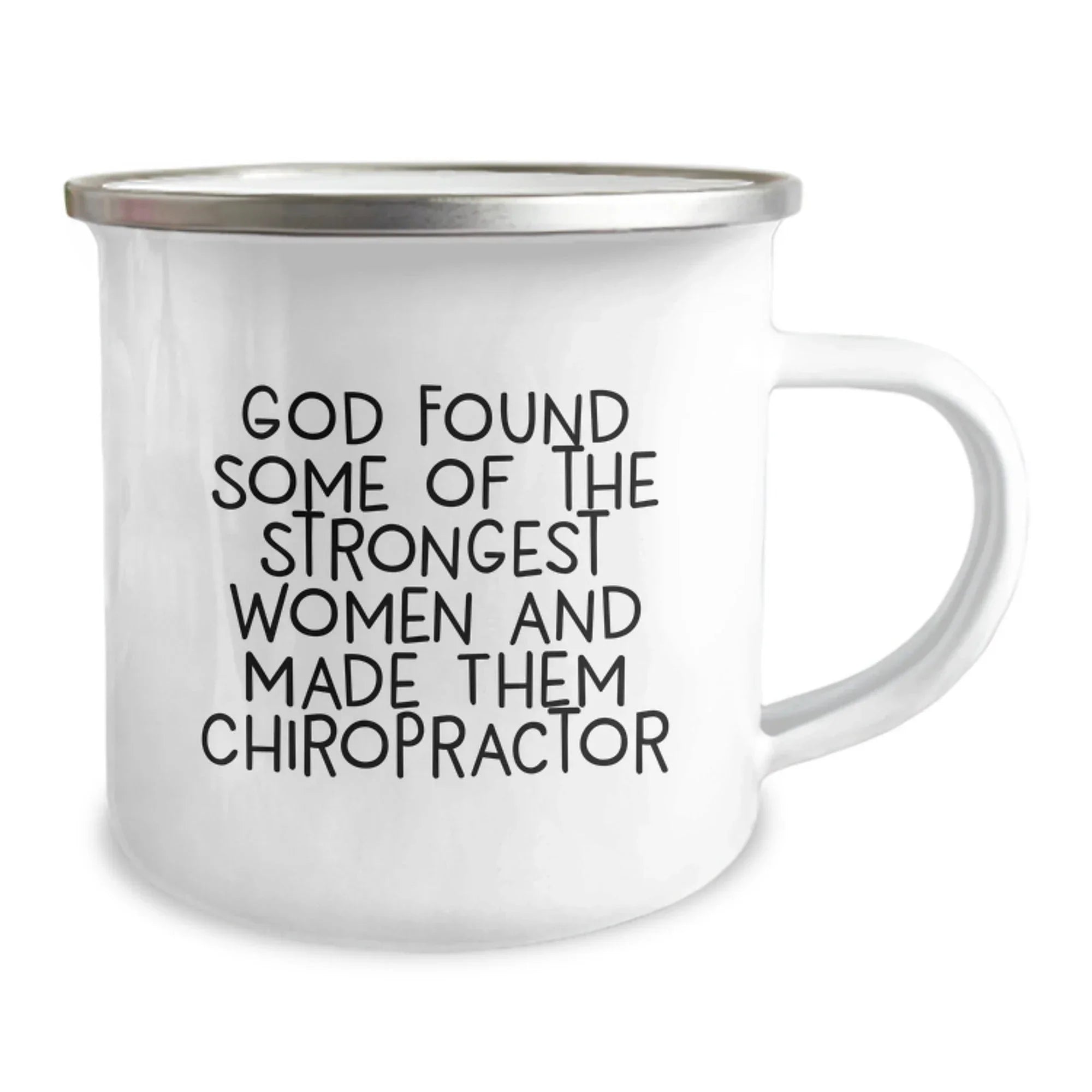 Funny Gifts for Chiropractors - 'God Found Some Of The Strongest Women And Made Them Chiropractor' Camping Mug Gifts from Men to Chiropractor