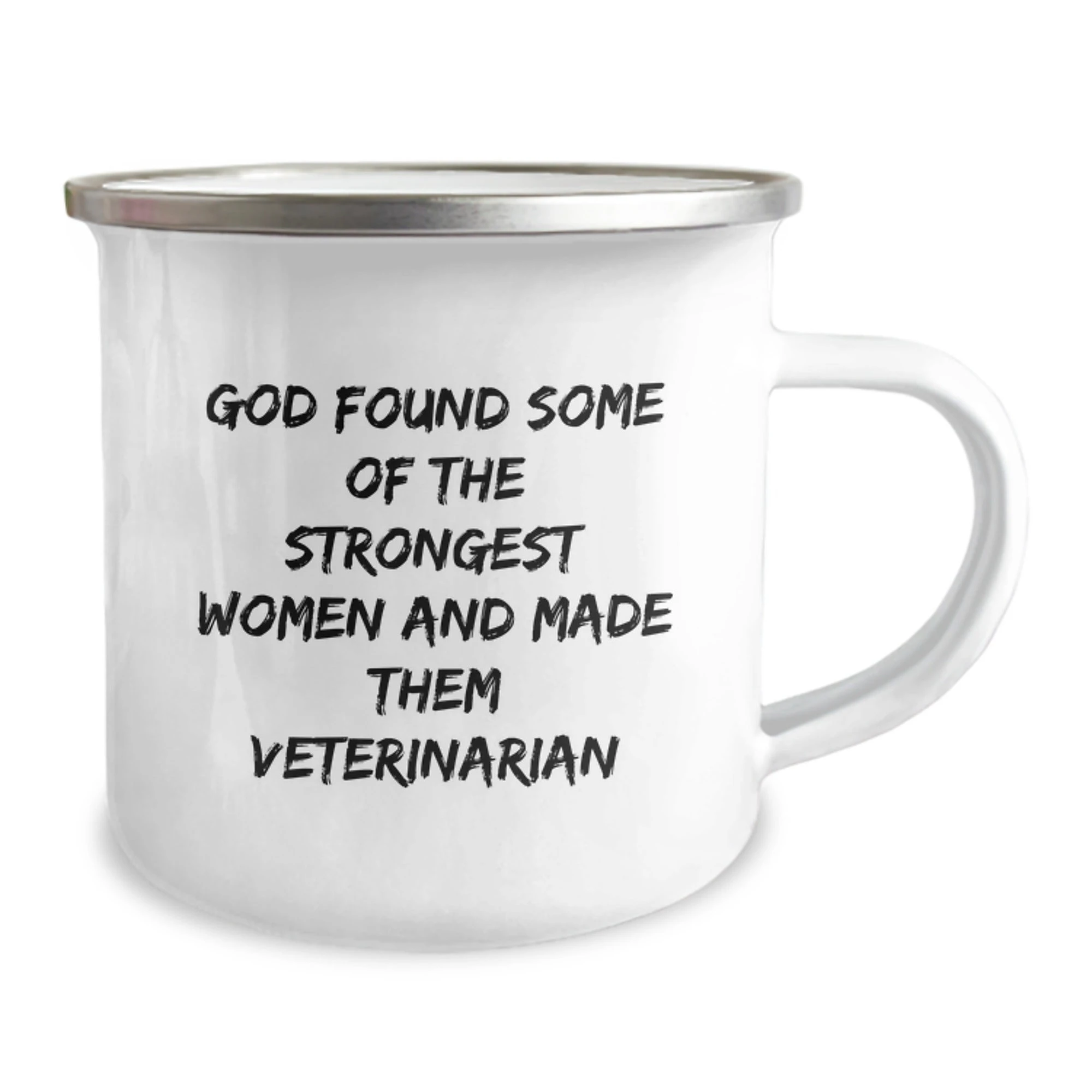 Funny Veterinarian Gifts from Friends - Gifts for Veterinarians Men Women Christmas Unique Mugs - 'God Found Some Of The Strongest Women And Made Them Veterinarians' Stainless Steel Camping Mugs