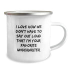 Funny Gifts from Underwriter Friends - Underwriter Love Quote Mug, Camping Mug for Women, Men, Coworkers, Family
