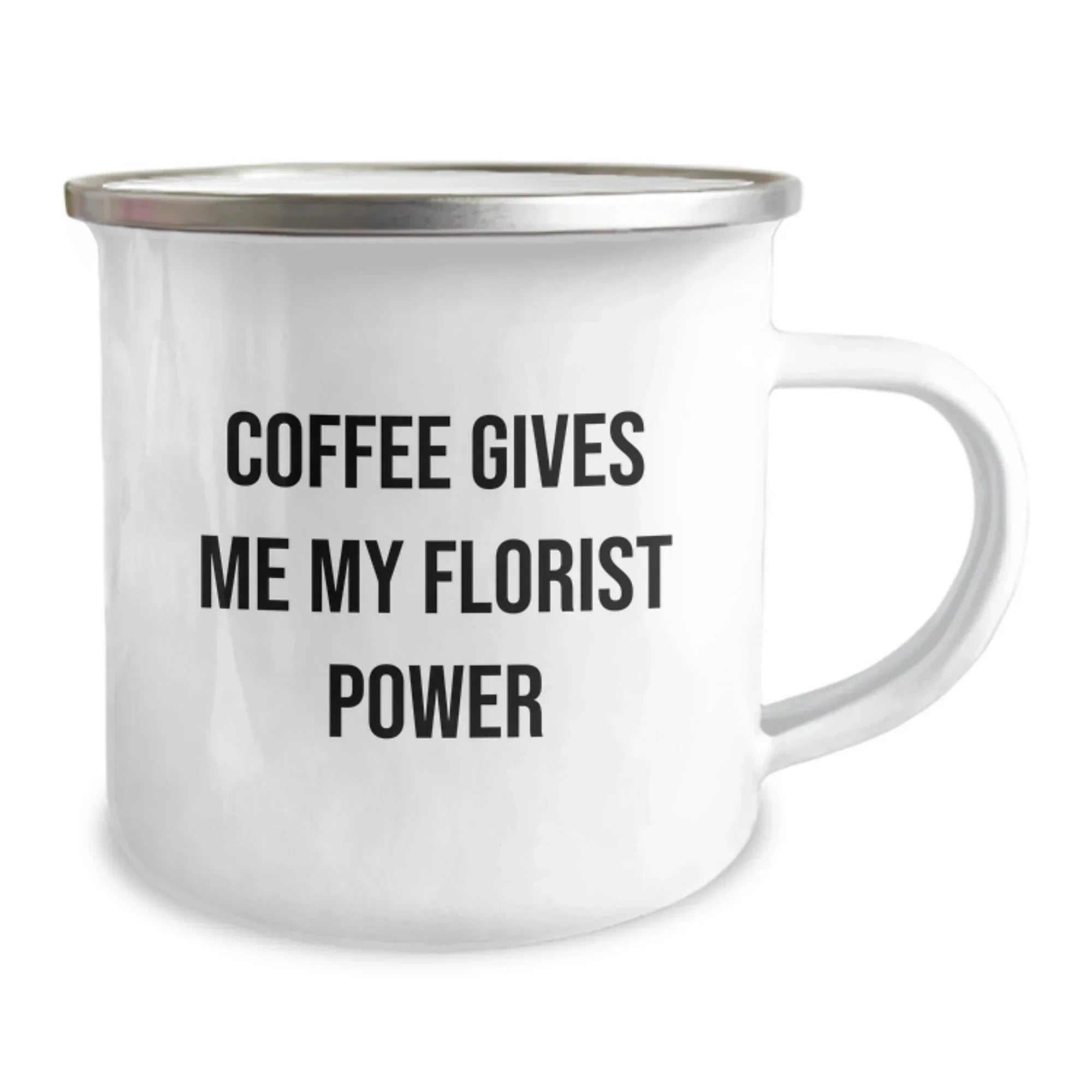 Funny Florist Gifts for Birthday, Coffee Lovers, Camping Mug with Florist Power Quote, Gifts from Friends, Gifts for Florist