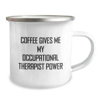 Funny Occupational Therapist Gifts from Men for Occupational Therapist - Coffee Gives Me My Power Camping Mug - Unique Christmas Unique Gifts