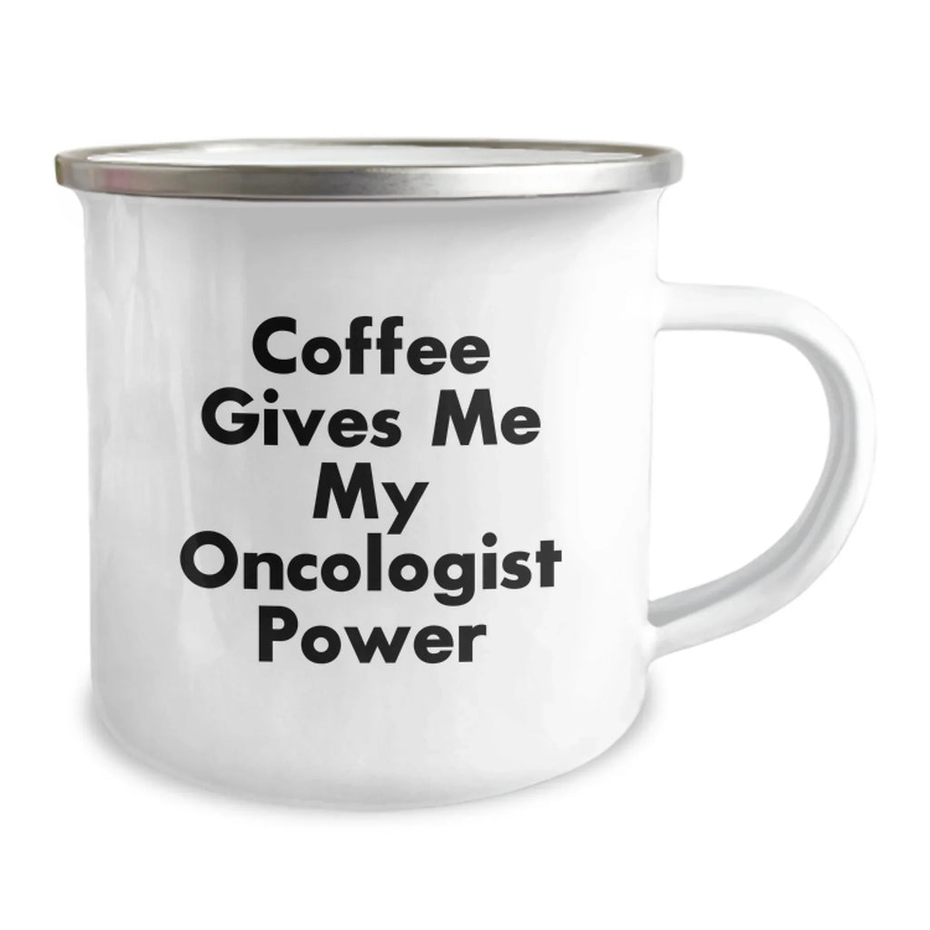 Oncologist Gifts from Friends - Funny Camping Mug 'Coffee Gives Me My Oncologist Power' for Men or Women on Christmas Unique Gifts