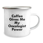 Oncologist Gifts from Friends - Funny Camping Mug 'Coffee Gives Me My Oncologist Power' for Men or Women on Christmas Unique Gifts