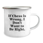 Funny Chess Mugs for Men, Enamel Camping Mugs with 'If Chess Is Wrong. I Don't Want To Be Right.' Quote, Unique Christmas Unique Gifts for Chess Lovers, Stainless Steel Mug