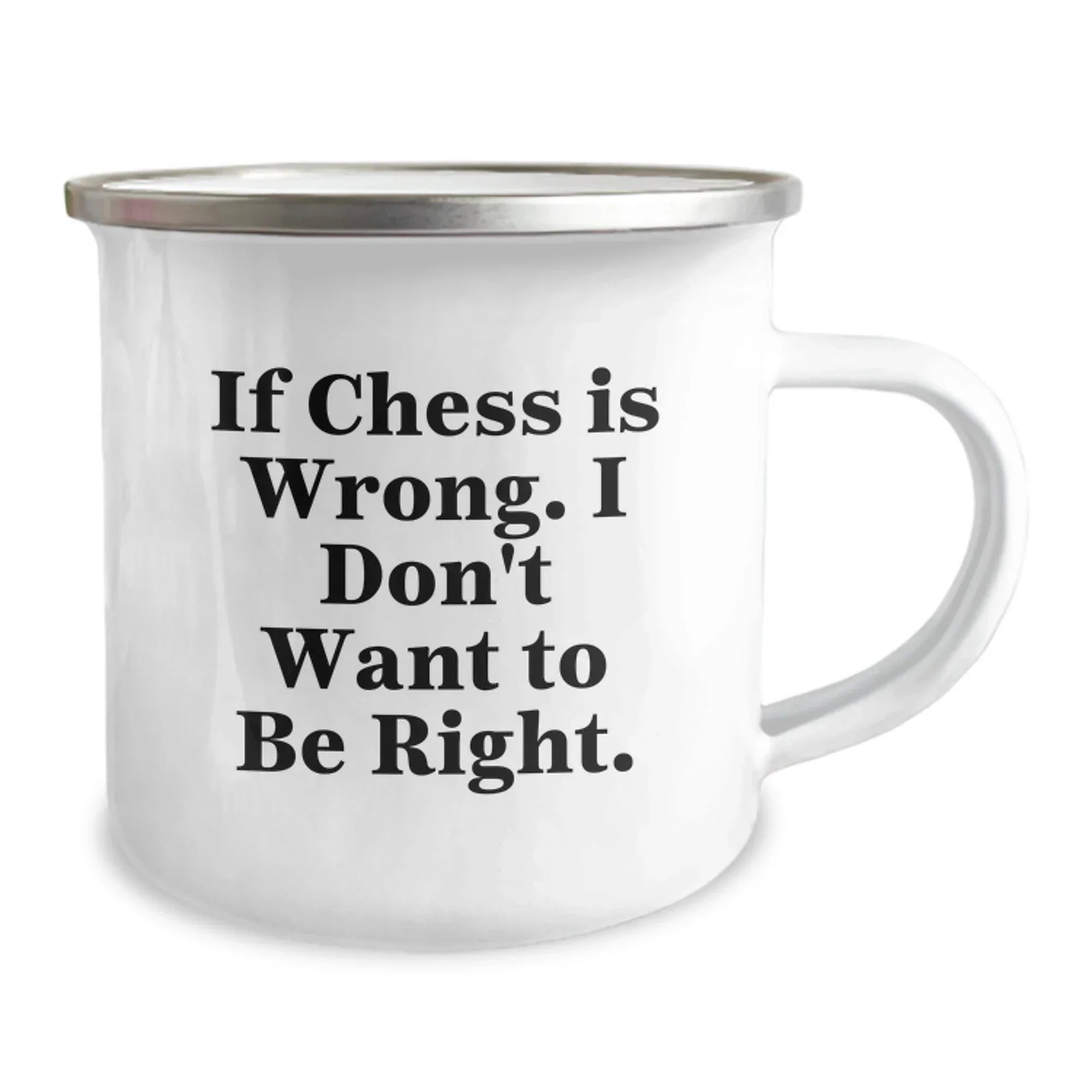 Funny Chess Mugs for Men, Enamel Camping Mugs with 'If Chess Is Wrong. I Don't Want To Be Right.' Quote, Unique Christmas Unique Gifts for Chess Lovers, Stainless Steel Mug