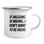 Funny Juggling Gifts for Men from Friends Juggling Enthusiasts - Juggling Quote Camping Mug for Christmas Unique Gifts