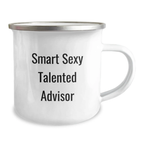 Funny Advisor Quotes Gifts from Friends Birthday Unique Gifts for Men Smart Sexy Talented Advisor, Camping Mug for Outdoor Enthusiasts, Inspirational Advisor Gifts - Image 2