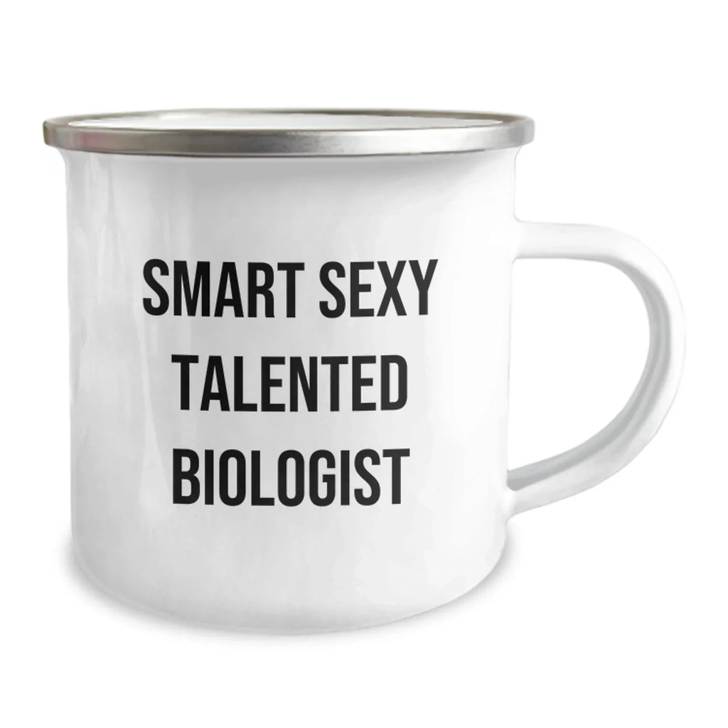 Funny Biologist Gift, Smart Sexy Talented Biologist Camping Mug for Birthday, Gifts from Friends, Gifts for Biologist
