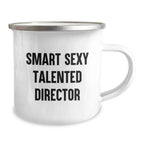 Funny Director Gifts for Birthday - Smart Sexy Talented Director Quote on Camping Mug, Gifts from Friends to Coworkers