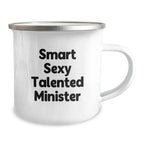 Funny Minister Gifts, Camping Mug, Smart Sexy Talented Quote, Christmas Unique Gifts from Men to Minister Friends Family
