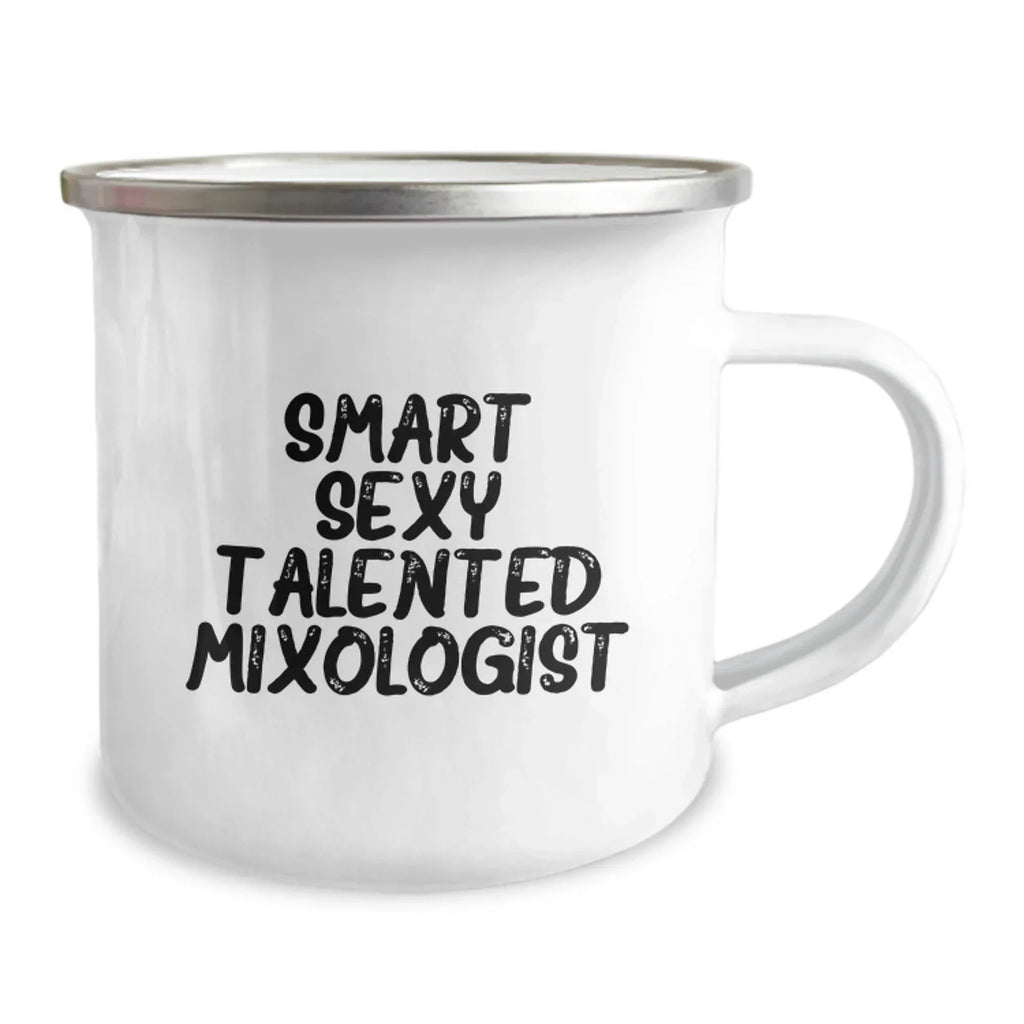 Gifts from Friends for Smart Sexy Talented Mixologist Christmas Unique Gifts - Funny Mixologist Camping Mug - 12 oz Stainless Steel with Enamel Finish