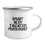 Gifts from Friends for Smart Sexy Talented Mixologist Christmas Unique Gifts - Funny Mixologist Camping Mug - 12 oz Stainless Steel with Enamel Finish