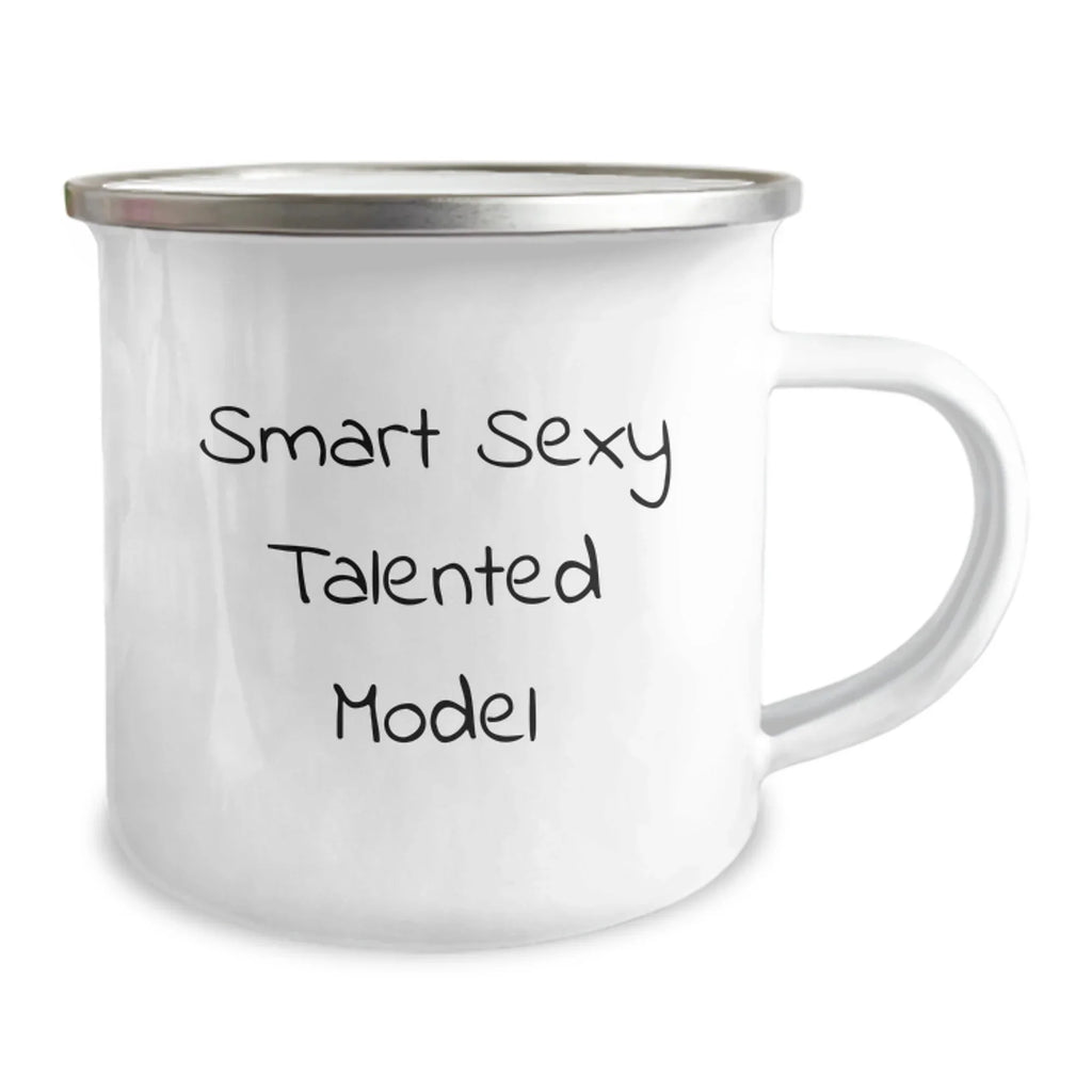 Model Gifts for Christmas, Smart Sexy Talented Model Quote Camping Mug, Unique Gifts from Friends to Model, 12 oz Stainless Steel with Enamel Finish