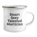 Gifts from Mortician Friends, Christmas Unique Gifts for Smart Sexy Talented Mortician, Funny Camping Mug