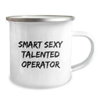Funny Operator Gifts from Friends to Operators, Smart Sexy Talented Operator Camping Mug, Birthday Unique Gifts for Operator