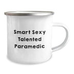 Smart Sexy Talented Paramedic Camping Mug Graduation, Birthday, Christmas Gift