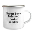 Smart Sexy Talented Postal Worker Funny Birthday Unique Gift Ideas for Men or Women from Coworkers or Family - Camping Mug
