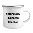 Funny Smart Sexy Talented Senator Gifts for Men, Unique Birthday Presents from Family to Coworkers, Camping Mug for Senator