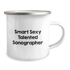 Smart Sexy Talented Sonographer Graduation Gifts from Family to Friends - Funny Camping Mug, 12 oz Stainless Steel with Enamel Finish, Perfect for Sonographer Enthusiasts - Gifts for Sonographer
