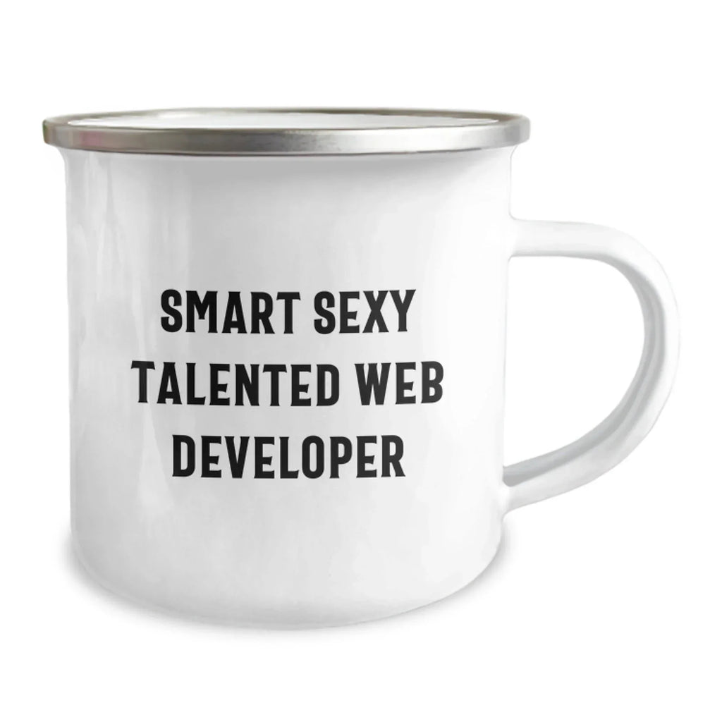 Smart Sexy Talented Web Developer Gifts for Men - Funny Quote Birthday Present from Friends to Coworkers - 12 oz Stainless Steel Camping Mug