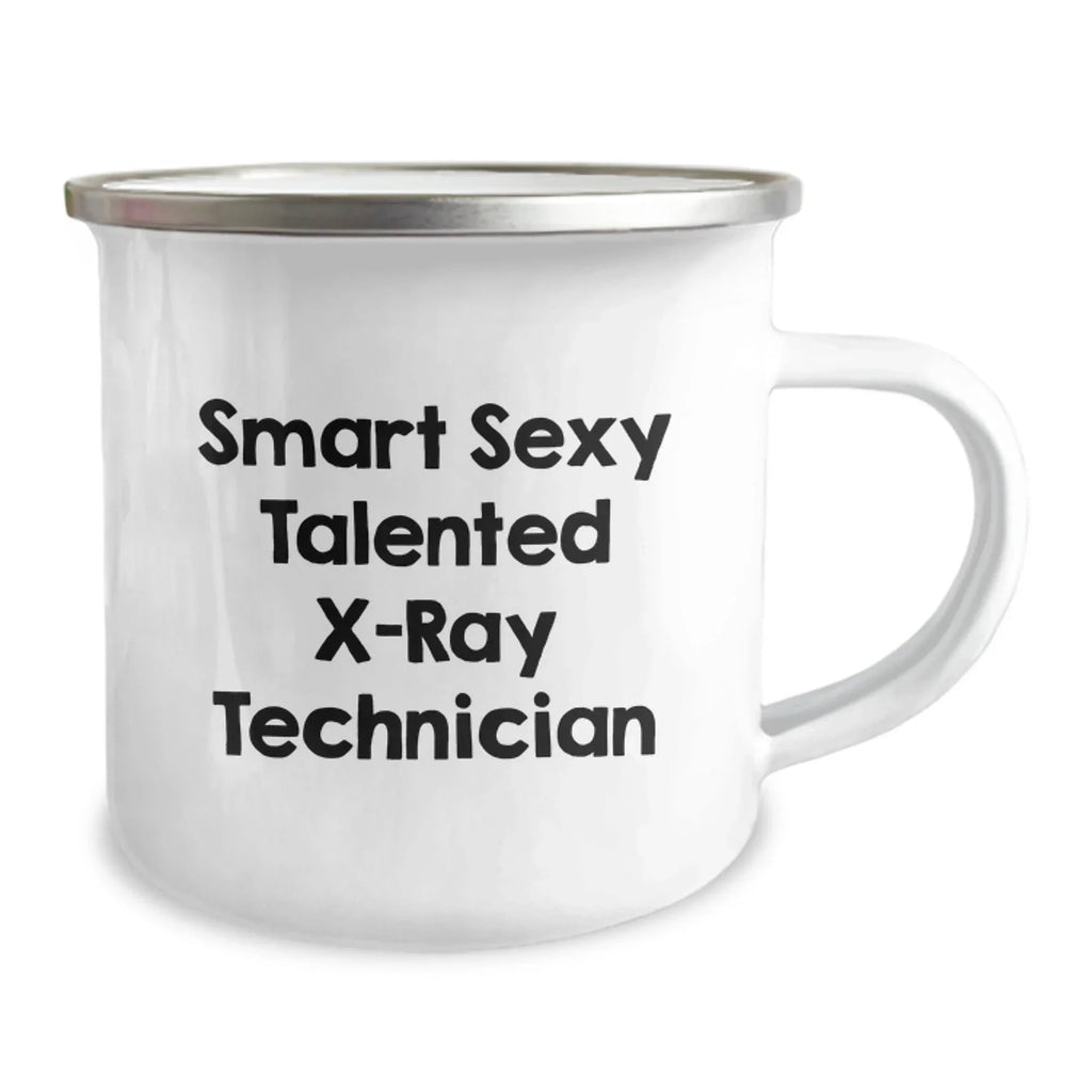 Funny X-Ray Technician Gifts for Him or Her, Smart Sexy Talented X-ray Technician Quote, Camping Mug for Graduation, Gifts from Friends, Coworkers or Family, X-Ray Technician, Gifts for Him or Her