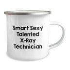 Funny X-Ray Technician Gifts for Him or Her, Smart Sexy Talented X-ray Technician Quote, Camping Mug for Graduation, Gifts from Friends, Coworkers or Family, X-Ray Technician, Gifts for Him or Her