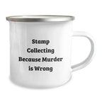 Funny Stamp Collecting Gifts for Men from Coworkers - 'Stamp Collecting Because Murder Is Wrong' Stainless Steel Camping Mug for Graduation