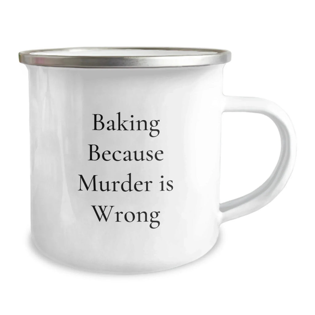 Funny Baking Gifts for Friends - Baking Because Murder Is Wrong Camping Mug, Unique Christmas Unique Gifts from Men to Women